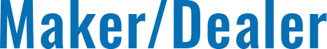Maker / Dealer